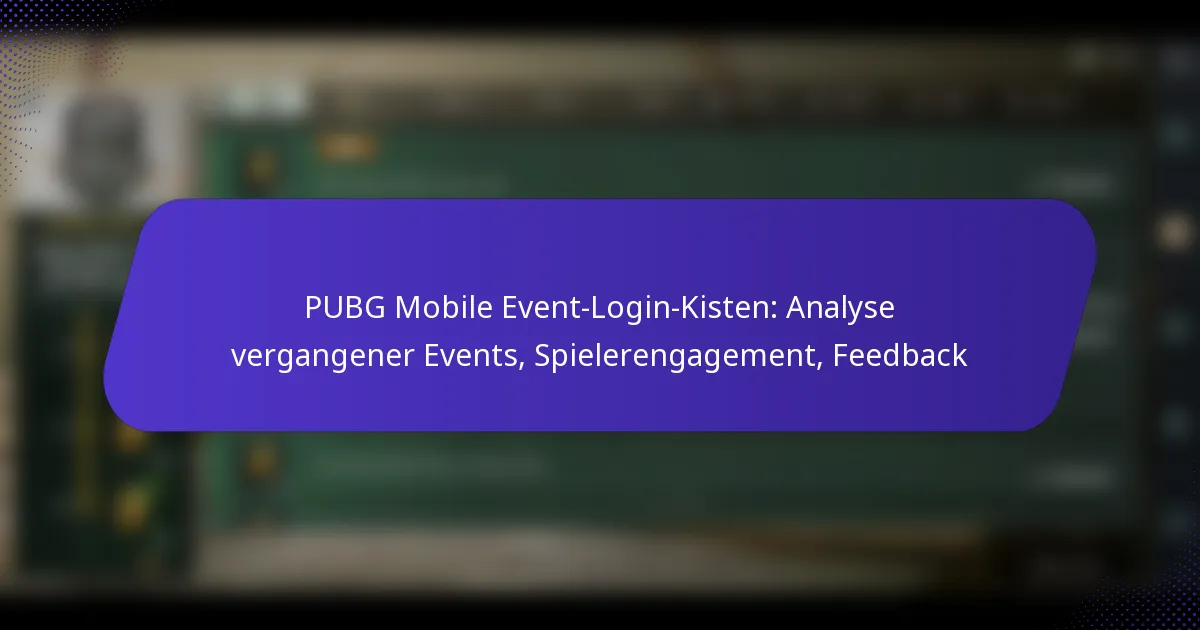 PUBG Mobile Event-Login-Kisten: Analyse vergangener Events, Spielerengagement, Feedback