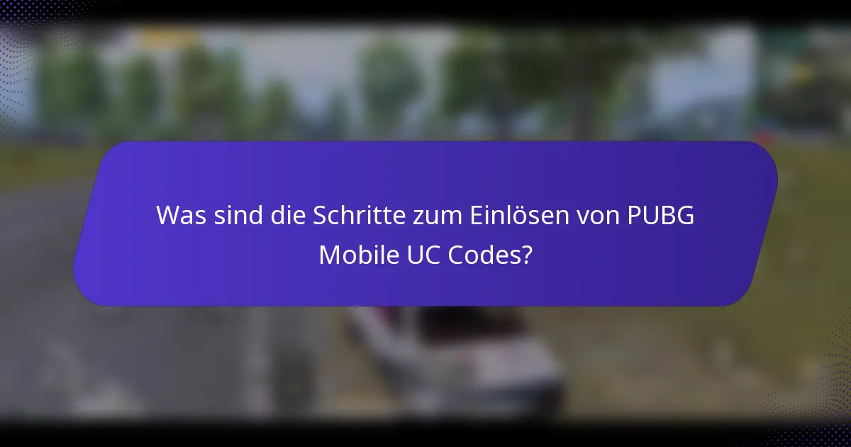 Was sind die Schritte zum Einlösen von PUBG Mobile UC Codes?