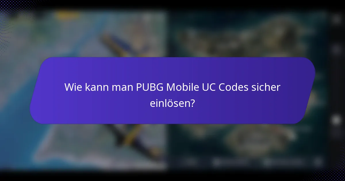 Wie kann man PUBG Mobile UC Codes sicher einlösen?